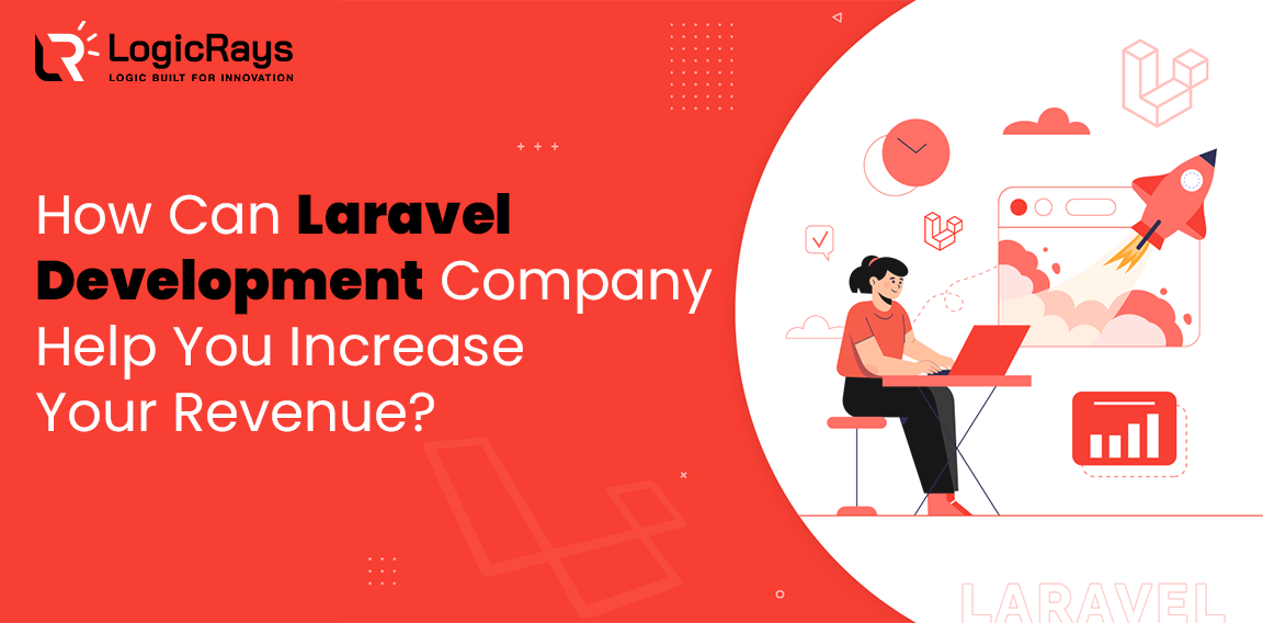 How Can Laravel Development Company Help You Increase Your Revenue?