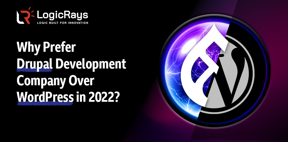Why Prefer Drupal Development Company Over WordPress in 2022